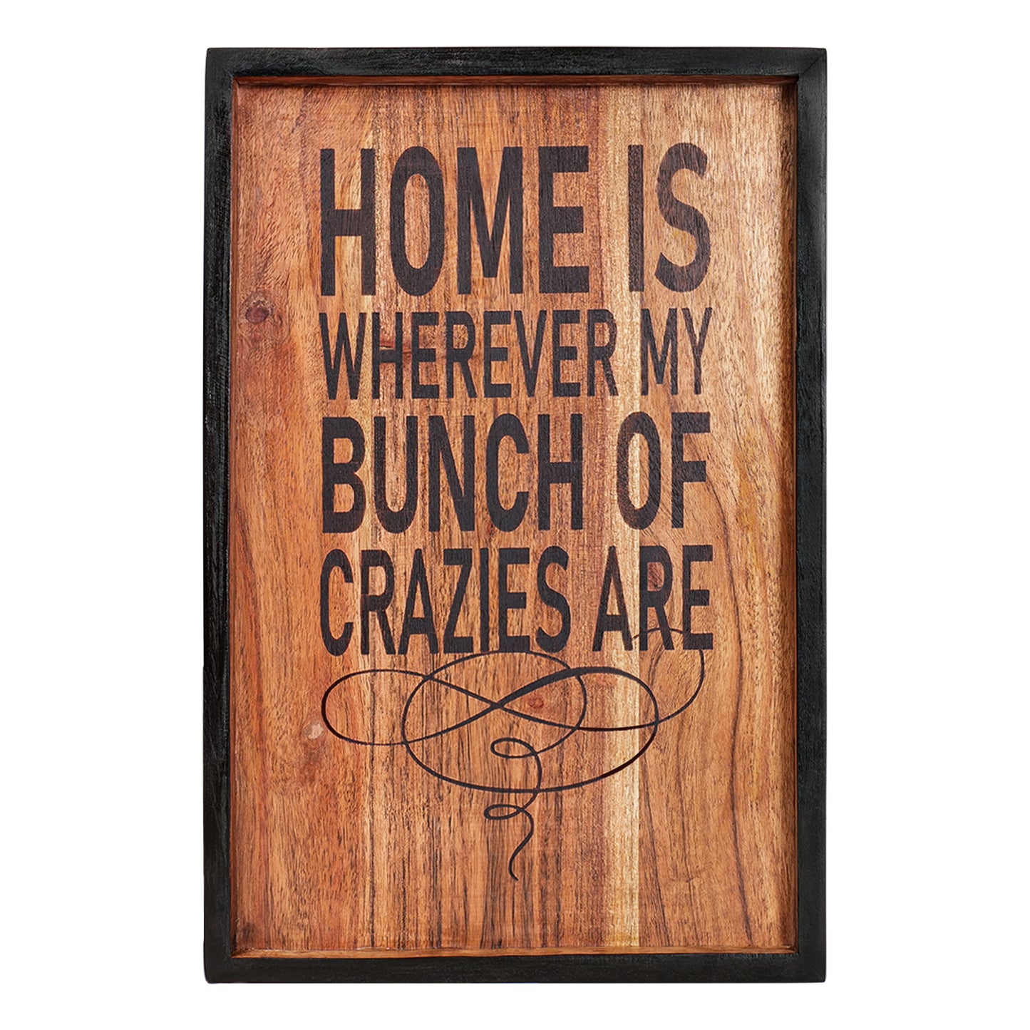 Wooden Wall decor , Quirky Wall art quotes - Crazies